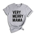thumbnail image 1 of Very Merry Mama Shirt, Mama Christmas T-Shirt, Christmas 2024 Tee, Christmas Family Match, 1 of 1