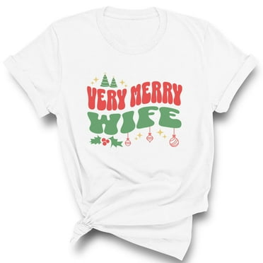 Very Merry Wife Shirt Unisex Large White