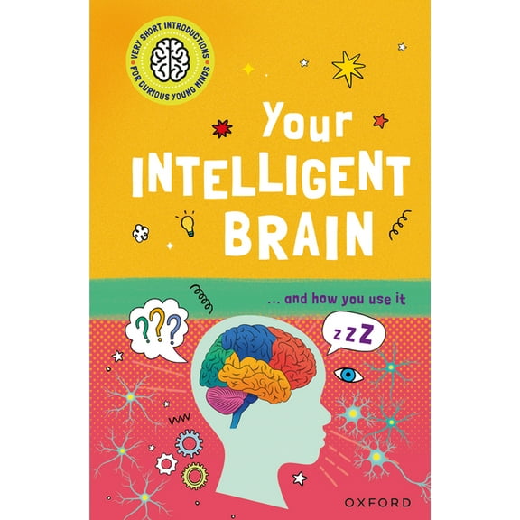 Very Short Introduction for Curious Youn Your Intelligent Brain: ... and How You Use It, (Hardcover)