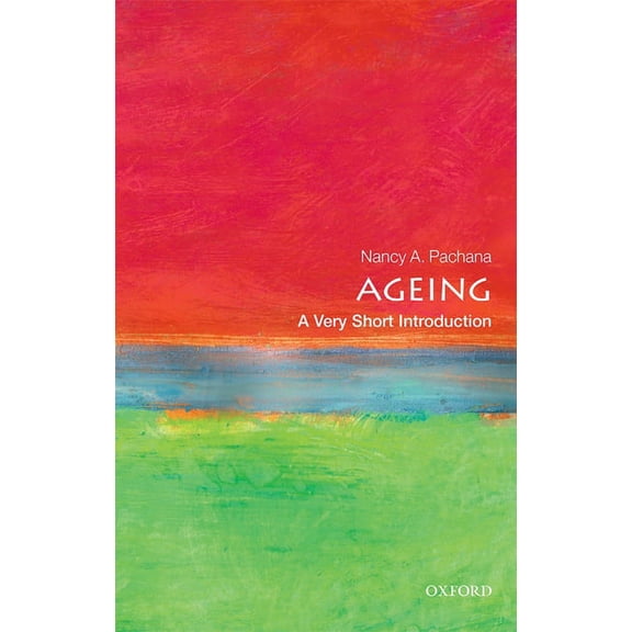 Very Short Introductions Ageing: A Very Short Introduction, (Paperback)