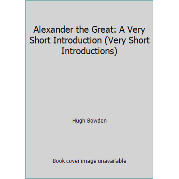 Pre-Owned Alexander the Great: A Very Short Introduction (Paperback) 0198706154 9780198706151