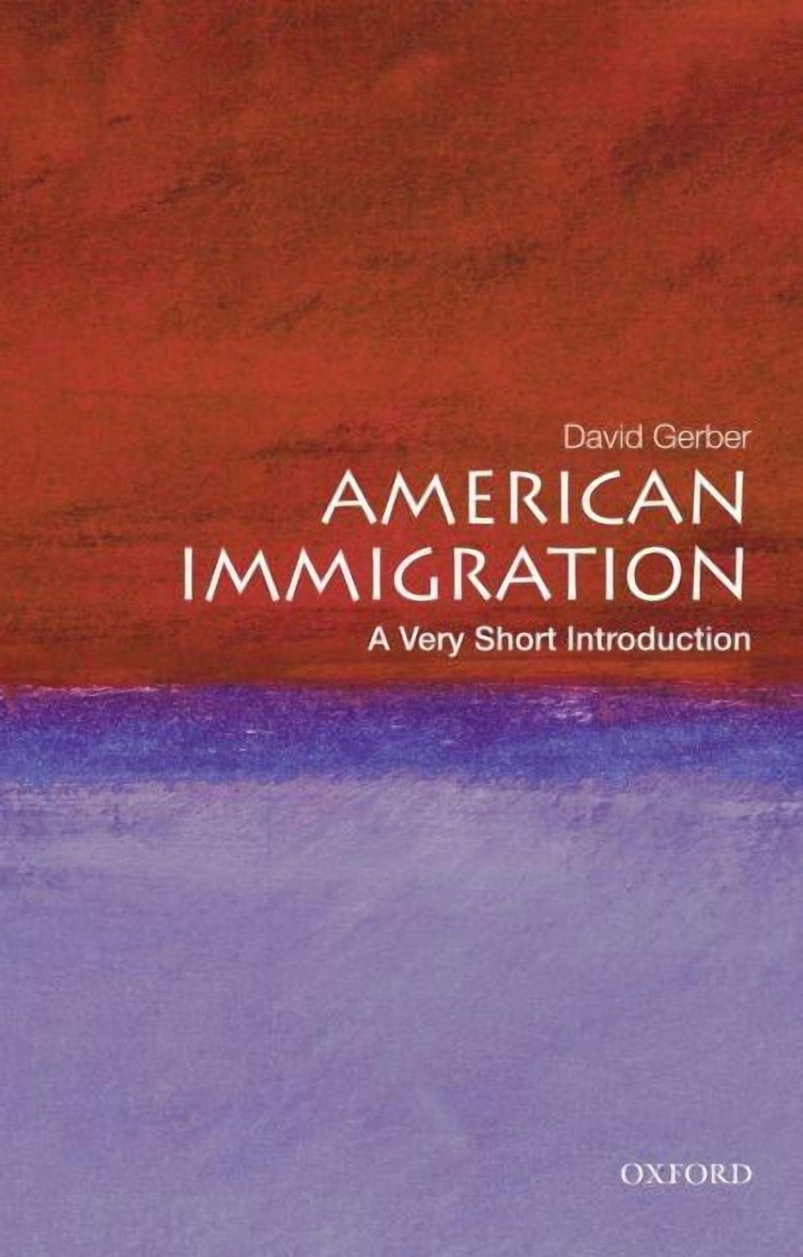 Very Short Introductions: American Immigration: A Very Short Introduction (Paperback)