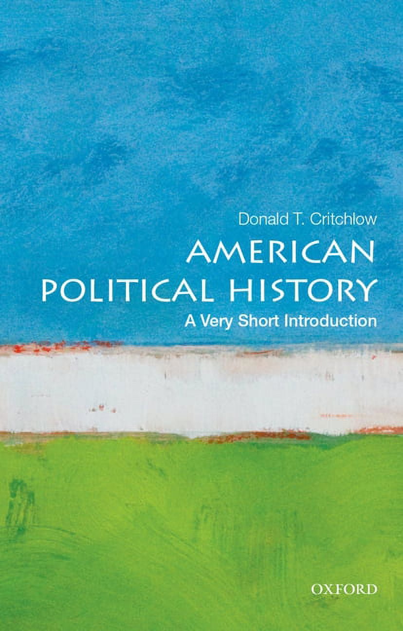 Very Short Introductions American Political History: A Very Short
