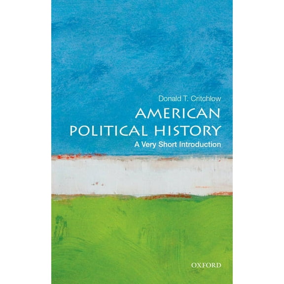 Very Short Introductions American Political History: A Very Short Introduction, (Paperback)