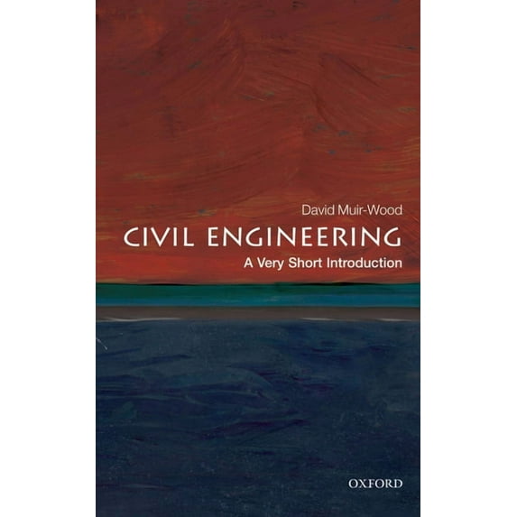 Very Short Introductions Civil Engineering: A Very Short Introduction, (Paperback)