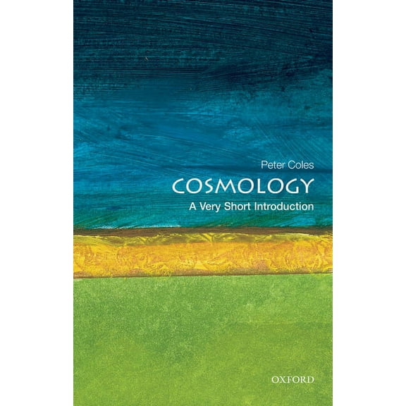 Very Short Introductions Cosmology: A Very Short Introduction, Book 51, (Paperback)
