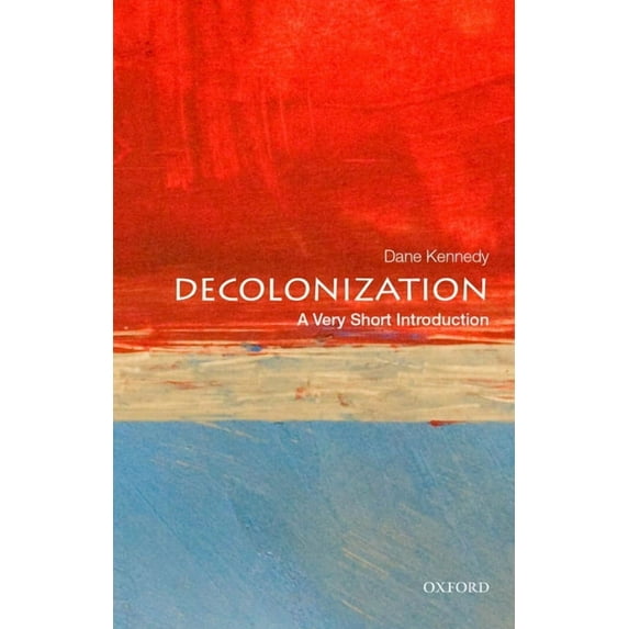 Very Short Introductions Decolonization: A Very Short Introduction, (Paperback)