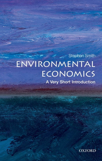 Very Short Introductions Environmental Economics: A Very Short