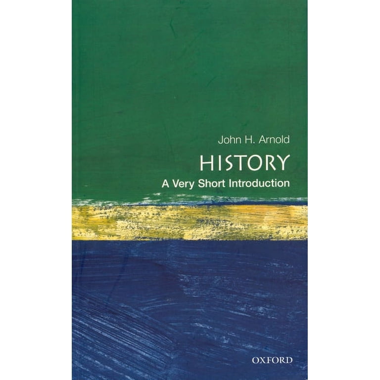 Very Short Introductions History: A Very Short Introduction