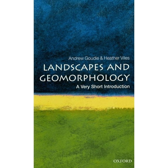 Very Short Introductions Landscapes and Geomorphology: A Very Short Introduction, (Paperback)