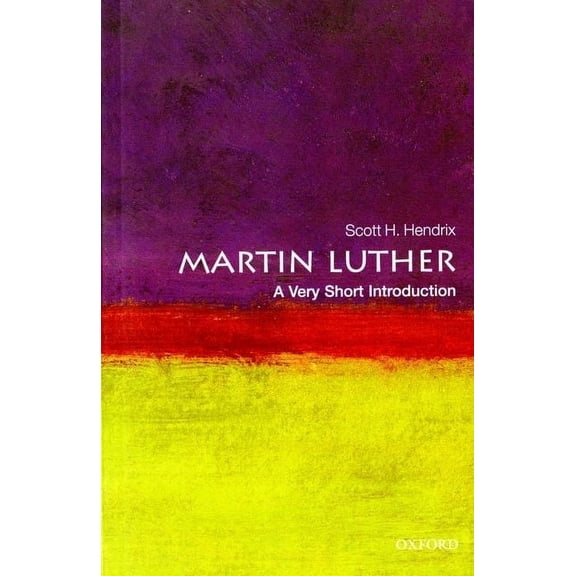 Very Short Introductions Martin Luther: A Very Short Introduction, (Paperback)