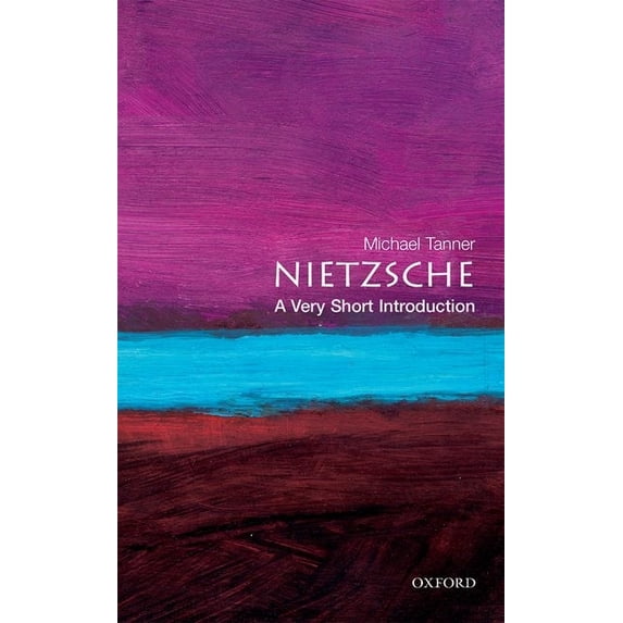Very Short Introductions Nietzsche: A Very Short Introduction, Book 34, (Paperback)