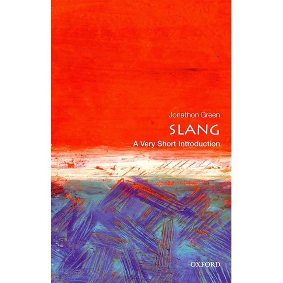 Very Short Introductions Slang: A Very Short Introduction, (Paperback)