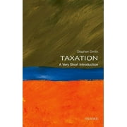 Very Short Introductions: Taxation: A Very Short Introduction (Paperback)