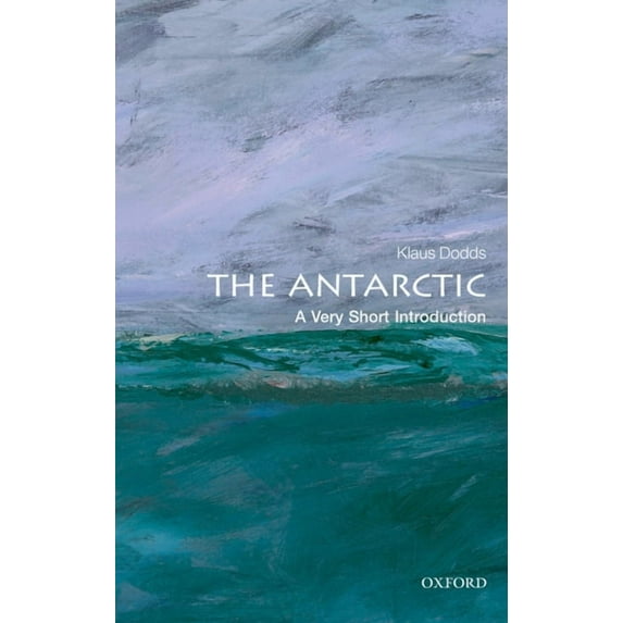 Very Short Introductions The Antarctic: A Very Short Introduction, Book 323, (Paperback)