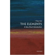 Very Short Introductions The Elements A Very Short Introduction, Paperback