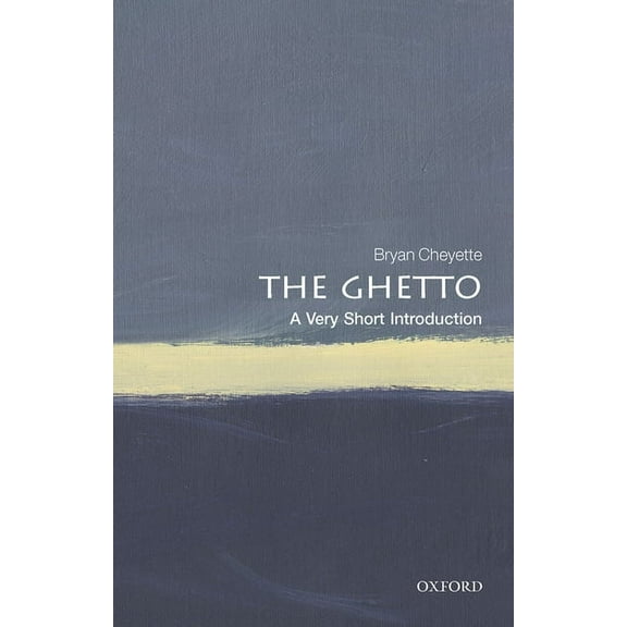 Very Short Introductions The Ghetto: A Very Short Introduction, (Paperback)