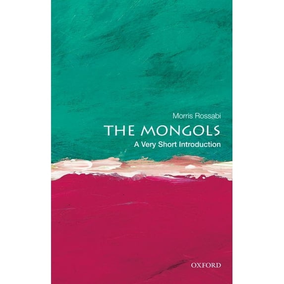 Very Short Introductions The Mongols: A Very Short Introduction, (Paperback)