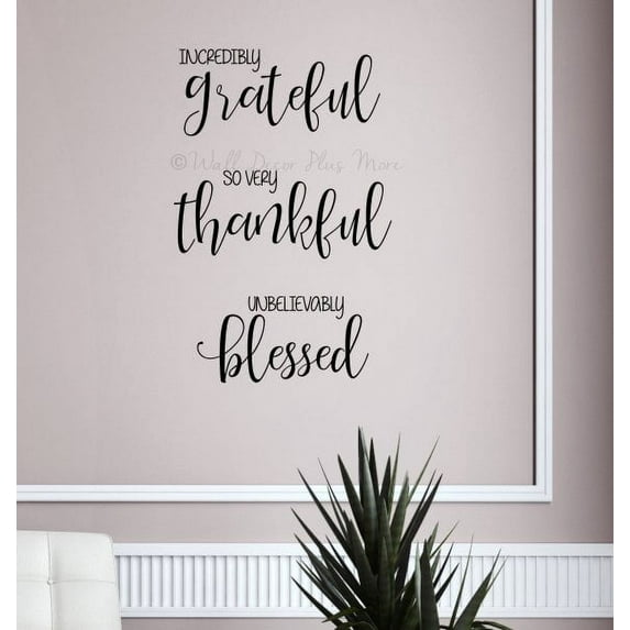 Very Thankful Incredibly Grateful Unbelievably Blessed Wall Art Decor Decal Sticker 23x15-Inch Black