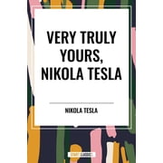 Very Truly Yours, Nikola Tesla, Hardcover