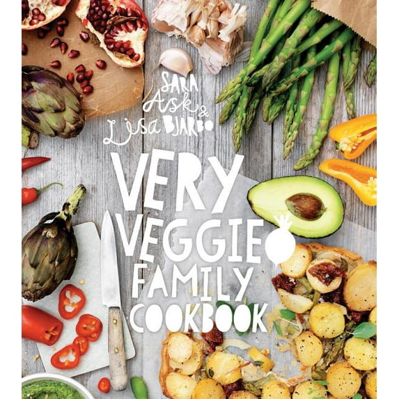 Very Veggie Family Cookbook : Delicious, Easy and Practical Vegetarian Recipes to Feed the Whole Family (Hardcover)