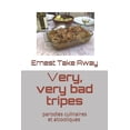thumbnail image 1 of Very, very bad tripes...: Parodies culinaires et alcooliques (Paperback), 1 of 1