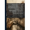 thumbnail image 1 of Verzameling Van Placaaten, Resolutien En Andere Authentyke Stukken Enz. Betrekking Hebbende Tot De Gewigtige Gebeurtenis, (Paperback), 1 of 1