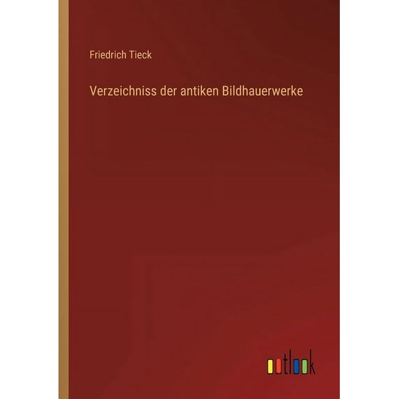 Verzeichniss Der Antiken Bildhauerwerke (German Edition) - 9783368703028