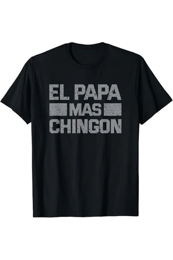 Vesco El Papa Mas Chingon Regalo Para Papa Dia Del Padre Dad T-Shirt