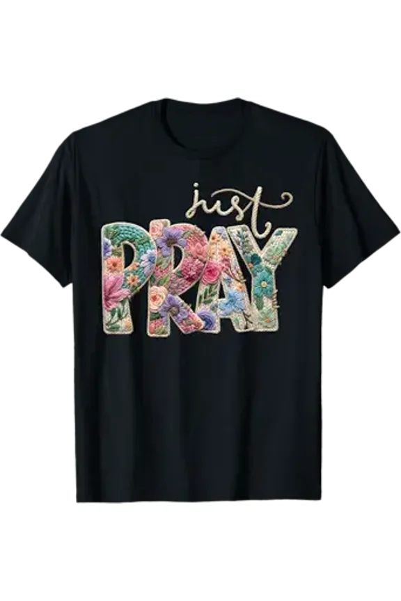 Vesco Just Pray Crochet Christian Quote Jesus Faith Bible Verse T-Shirt