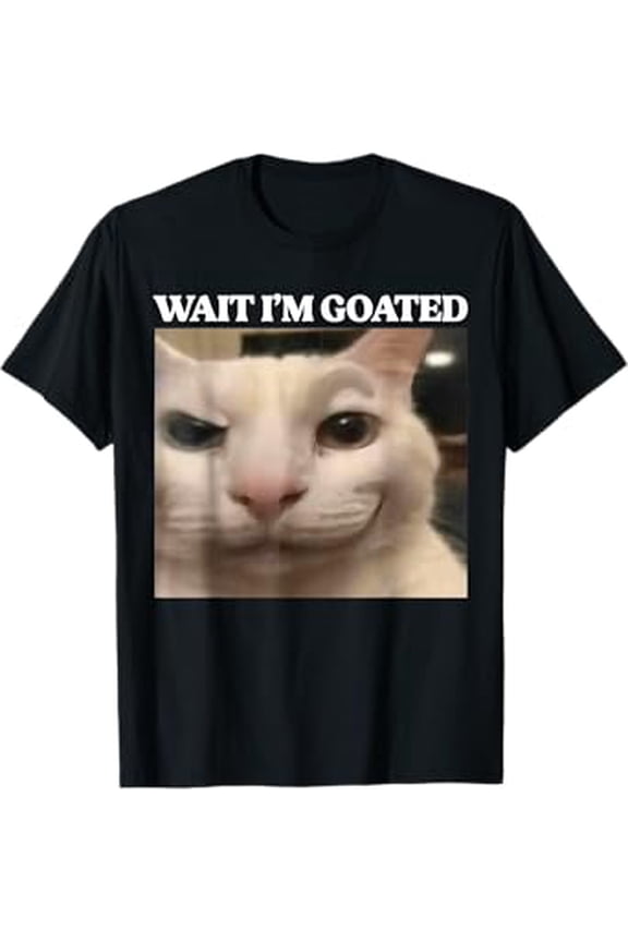 Wait I'm Goated Cat Funny Silly Cat Staring Cat Funny Meme T-Shirt