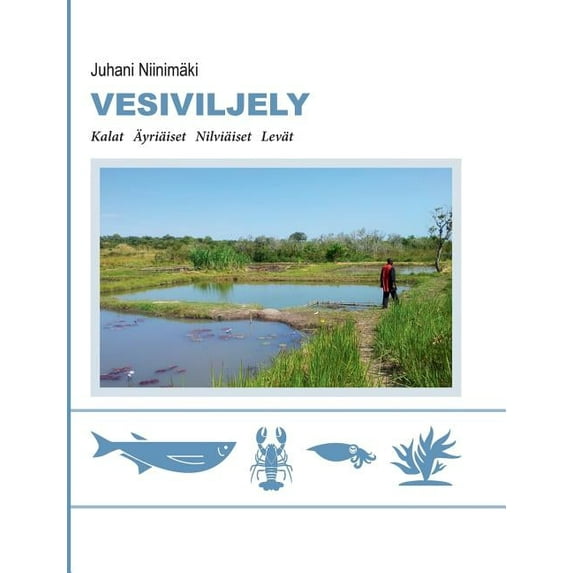Vesiviljely: Äyriäiset Nilviäiset Levät, (Paperback)