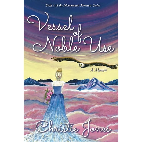 Vessel of Noble Use: A Memoir