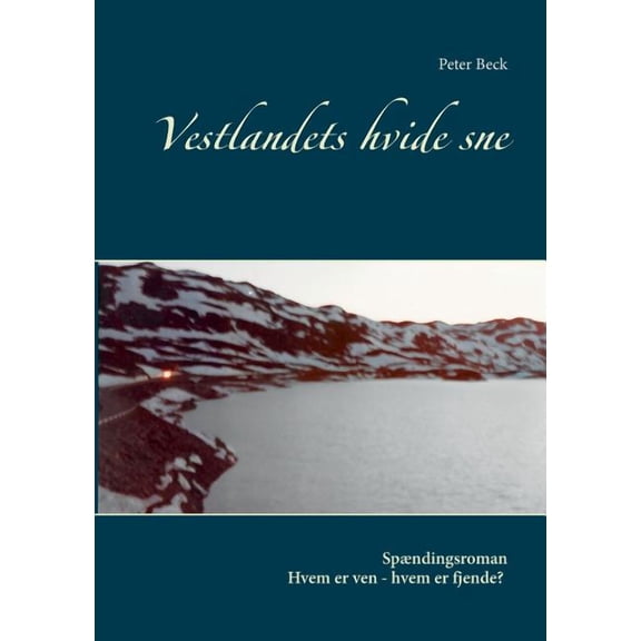 Vestlandets hvide sne: Hvem er ven - hvem er fjende?, (Paperback)