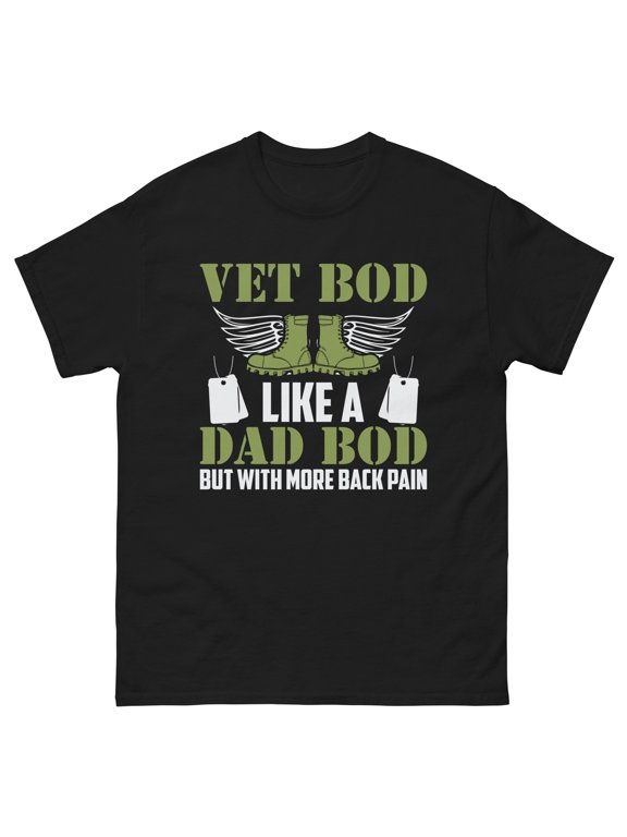 Vet Bod Like A Dad Bod But With More Back Pain Classic T-Shirt Unisex