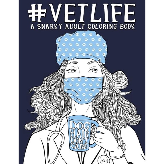 Vet Life: A Snarky Adult Coloring Book (Paperback)