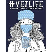 Vet Life A Snarky Adult Coloring Book Paperback