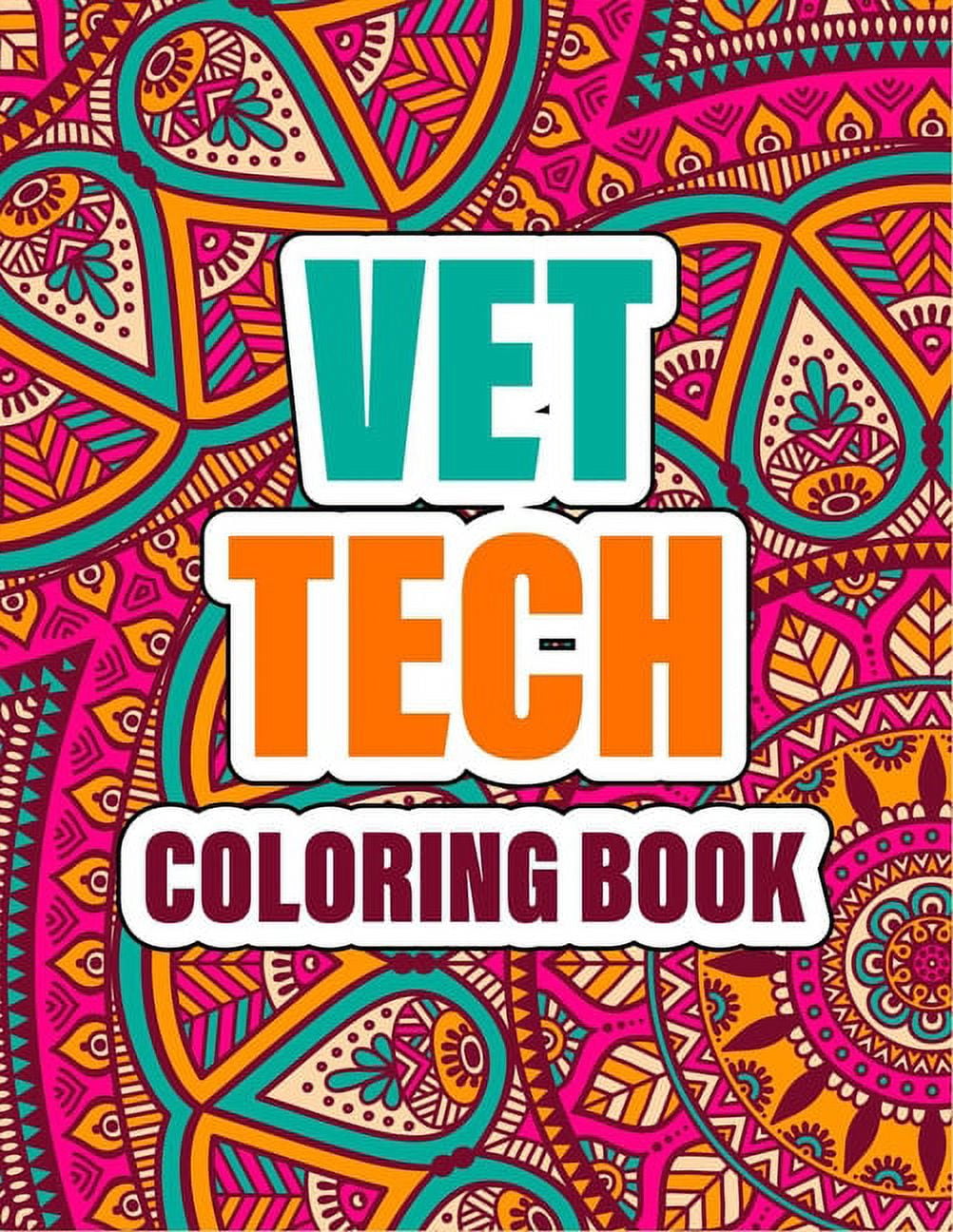 BROWNISH PRESS Vet Tech Coloring Book: A cute Inspirational Adult Coloring Book Featuring Funny, Humorous & unique Designs for Veterinary Technicians - Stress Relief & Relaxation! (cute gift for men and women) (Pape