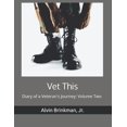 thumbnail image 1 of Vet This: Diary of a Veteran's Journey: Volume Two, (Paperback), 1 of 1