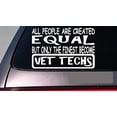 thumbnail image 1 of Vet techs all people equal 6" sticker *E633* veteranarian vets dog cat animals, 1 of 1