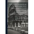 thumbnail image 1 of Vetera Romanorum Itineraria, Sive Antonini Augusti Itinerarium, ...itinerarium Hierosolymitanum, Et Hieroclis Grammatici Synecdemus (Paperback), 1 of 1