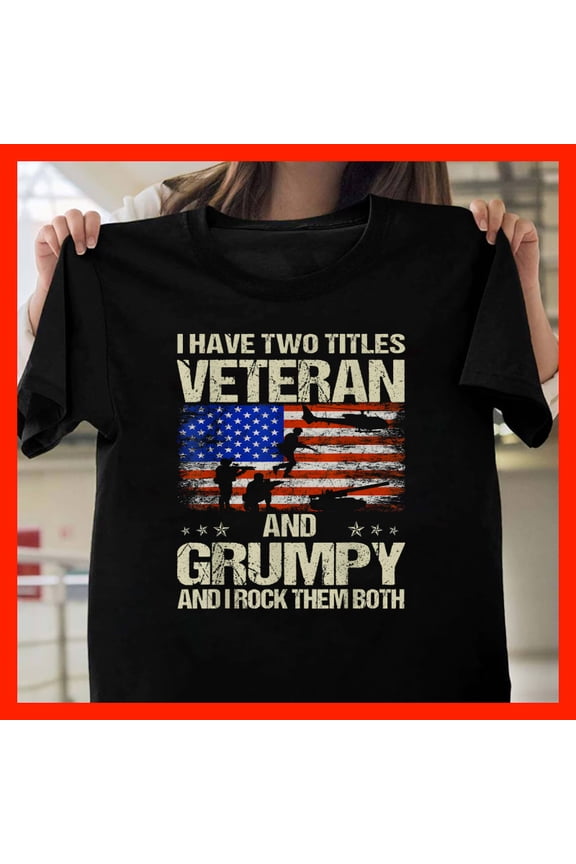 Veteran Grumpy I Rock Them Both T-Shirt - Funny Military Veteran Gift T532, Softstyle for Unisex, Extended Sizes Up to 5XL