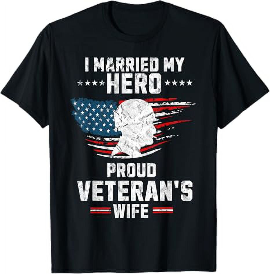 Veteran I Married My Hero Proud Veteran's Wife Memorial Day TShirt