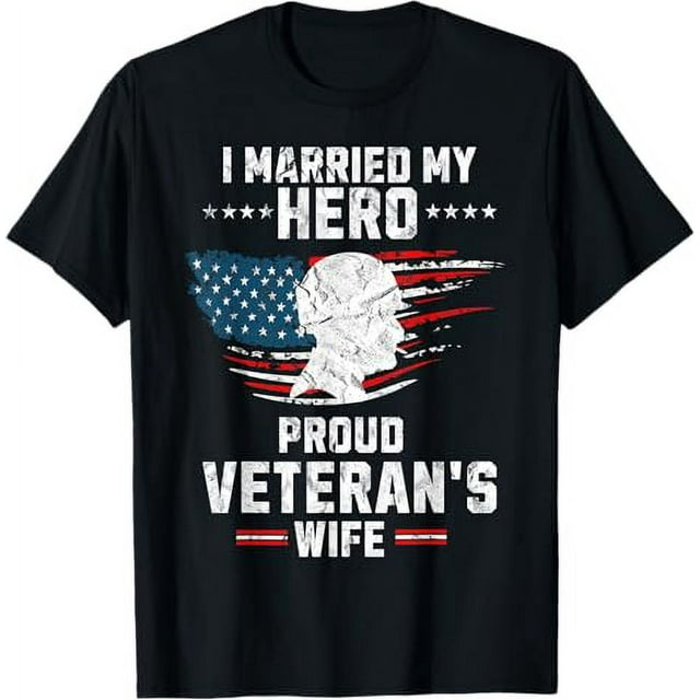 Veteran I Married My Hero Proud Veteran's Wife Memorial Day TShirt