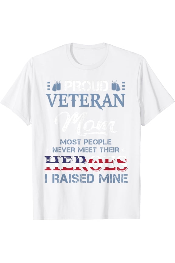Veteran Mom I Raised My Hero America American Armed Forces T-Shirt100% cotton