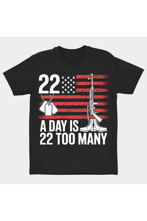 Veteran Suicide Awareness Shirt - 22 A Day Is 22 Too Many - Patriotic Military PTSD Support Graphic Tee