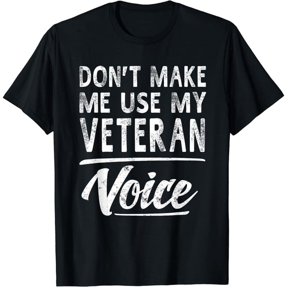 Veteran Voice Gifts Funny Sayings Women Men Veteran T-Shirt