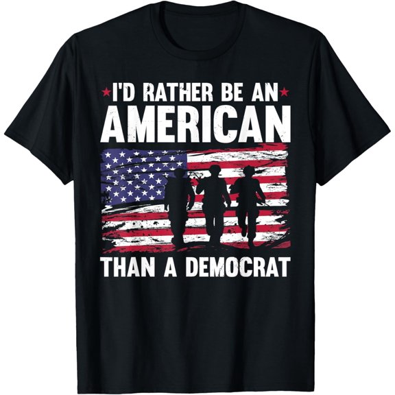 Veteran's Day I'd Rather Be An American Than A Democrat T-Shirt