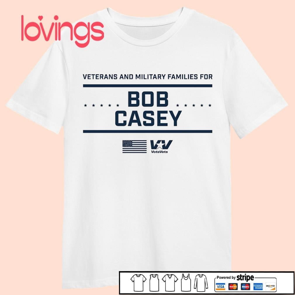 Veterans And Military Families For Bob Casey Shirt