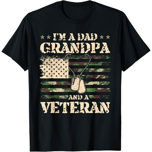 Veterans Day I'm A Dad Grandpa And A Veteran Fathers Day T-Shirt